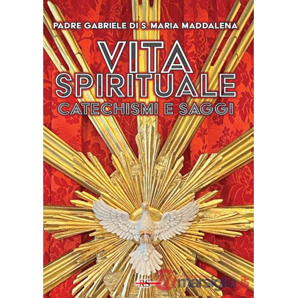 Vita spirituale. Catechismi e saggi
