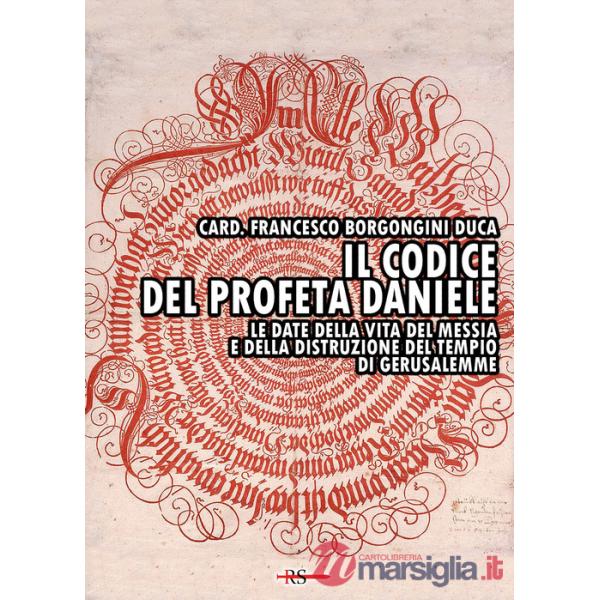 Codice del profeta Daniele. Le date della vita del Messia e della distruzione del tempio di Gerusalemme (Il)