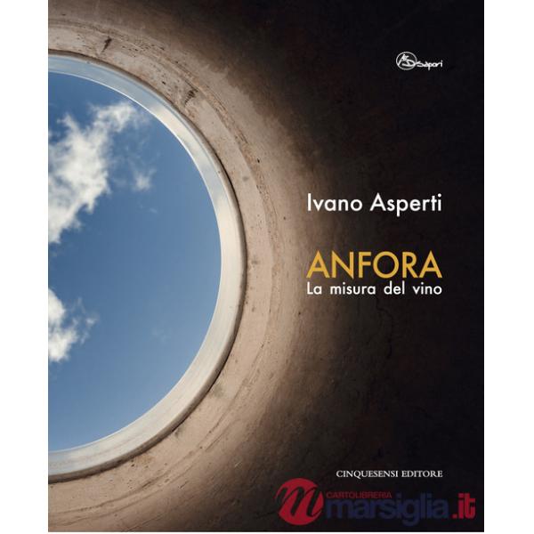 Anfora. La misura del vino. Ediz. illustrata