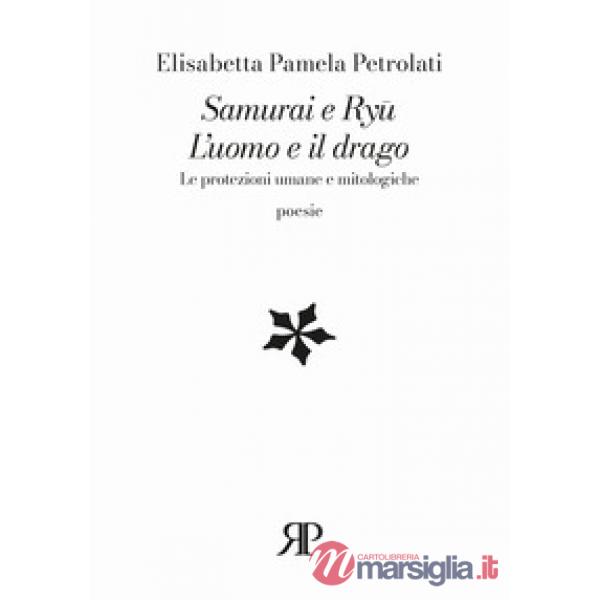Samurai e Ryû. L'uomo e il drago. Le protezioni umane e mitologiche