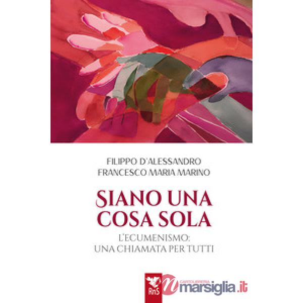 Siano una cosa sola. L'ecumenismo, una chiamata per tutti