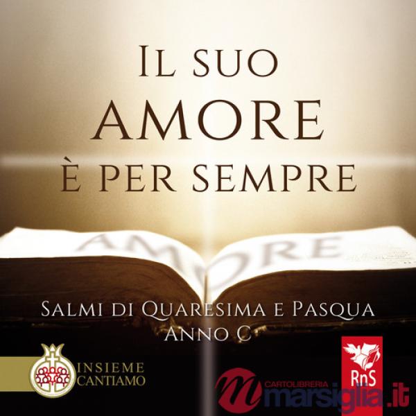 Suo amore è per sempre. Salmi di Quaresima e Pasqua. Anno C. Con CD Audio (Il)