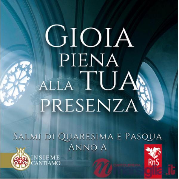 Gioia piena alla tua presenza. Salmi di Quaresima e Pasqua. Anno A. Spartito musicale