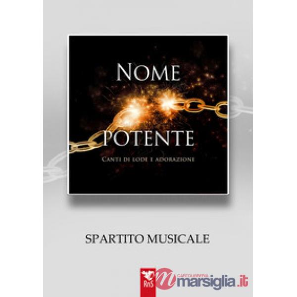 Nome potente. Canti di lode e adorazione. Spartito musicale