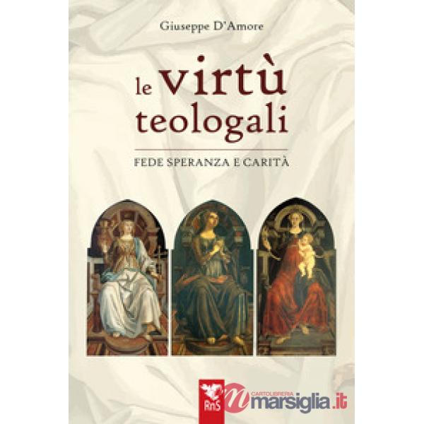 Virtù teologali. Fede, speranza e carità (Le)