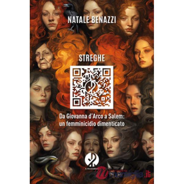 Streghe. Da Giovanna d'Arco a Salem: un femminicidio dimenticato