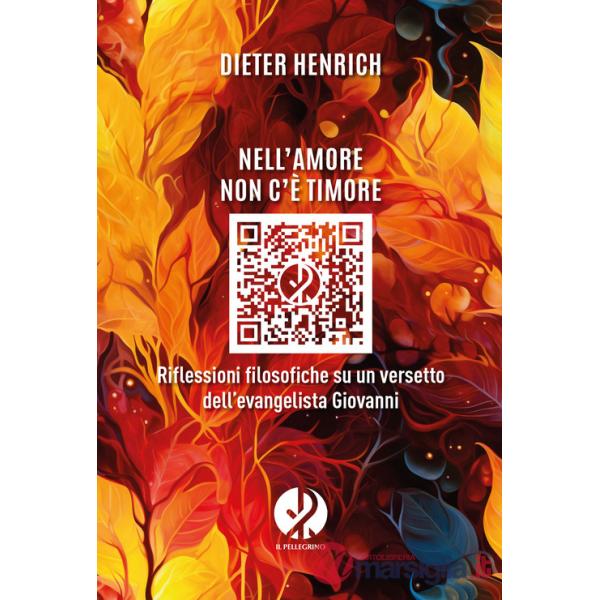 Nell'amore non c'è timore. Riflessioni filosofiche su un versetto dell'evangelista Giovanni