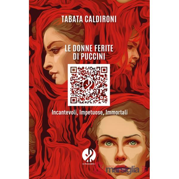 Donne ferite di Puccini. Incantevoli, impetuose, immortali (Le)