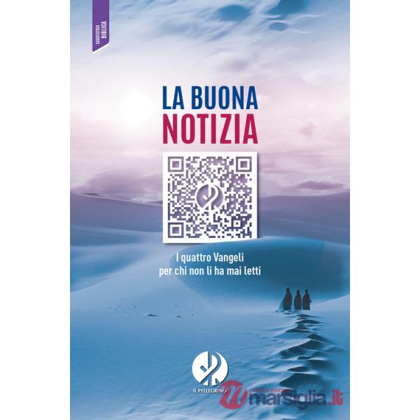 Buona notizia. I quattro Vangeli per chi non li ha mai letti (La)
