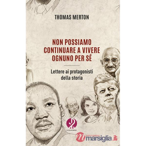 Non possiamo continuare a vivere ognuno per sé. Lettere ai protagonisti della storia
