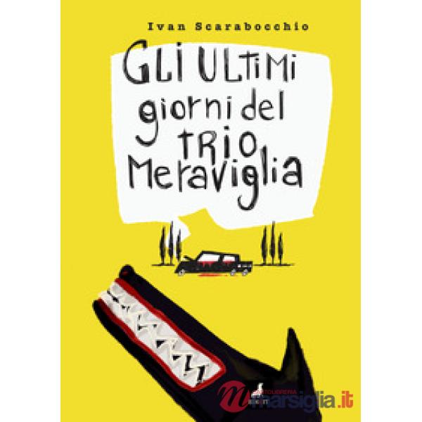 Gli ultimi giorni del Trio Meraviglia