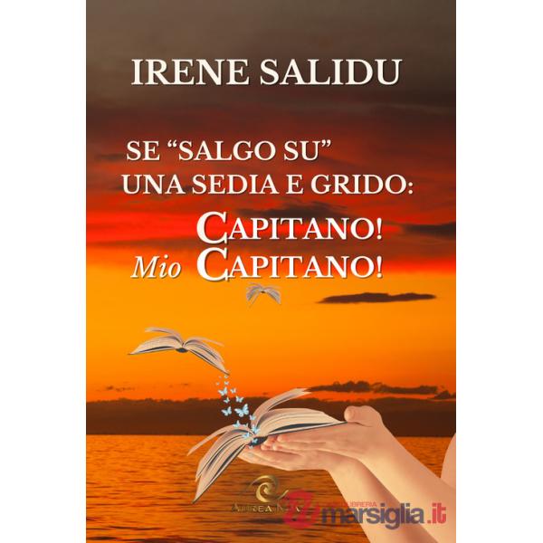 Se «salgo su» una sedia. ...e grido «Capitano! Mio Capitano»
