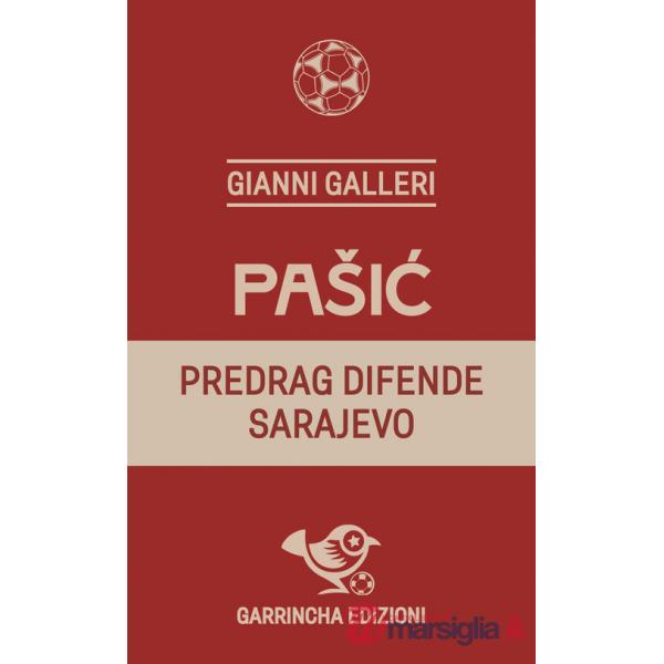 Pasic. Predrag difende Sarajevo