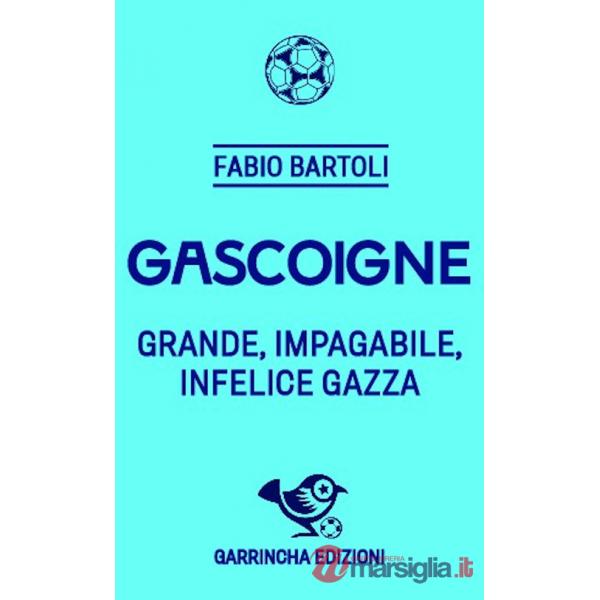 Gascoigne. Grande, impagabile, infelice Gazza