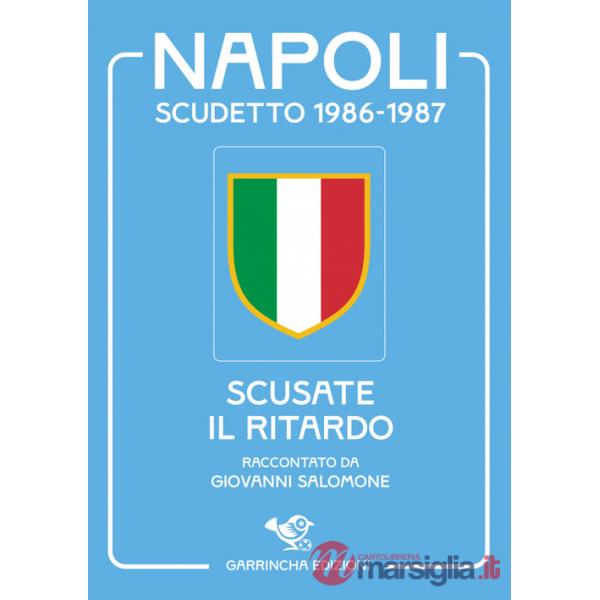 Napoli scudetto 1986-1987. Scusate il ritardo