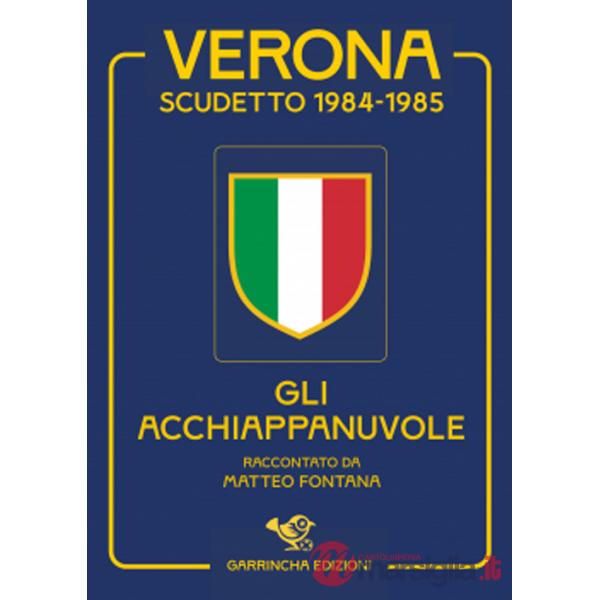 Verona scudetto 1984-1985. Gli acchiappanuvole