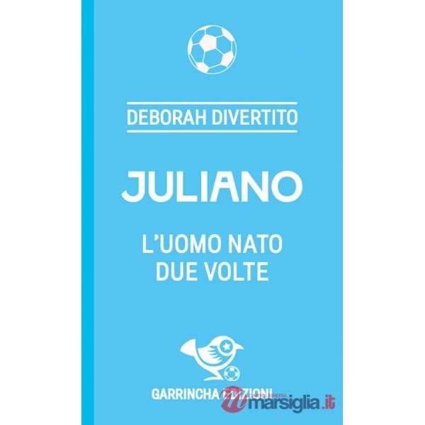Juliano. L'uomo nato due volte