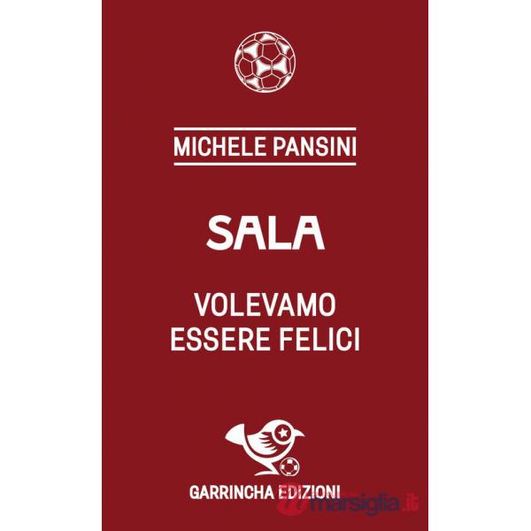 Sala. Volevamo essere felici