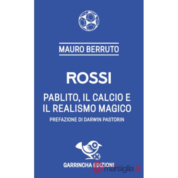 Rossi. Pablito, il calcio e il realismo magico