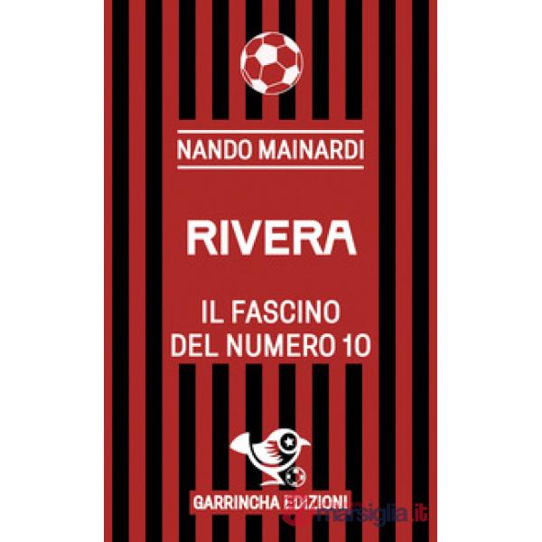 Rivera. Il fascino del numero 10