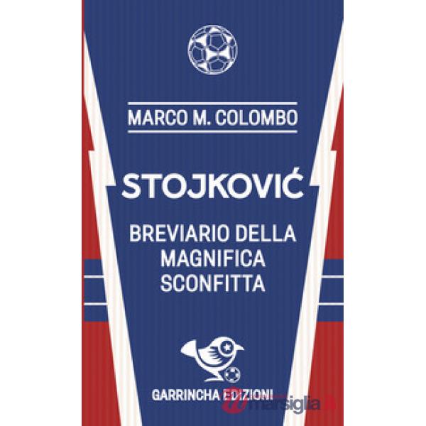 Stojkovic. Breviario della magnifica sconfitta