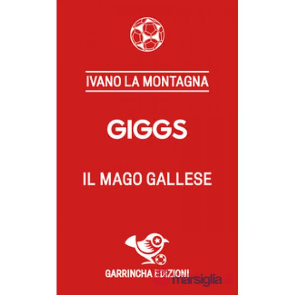Giggs. Il mago gallese