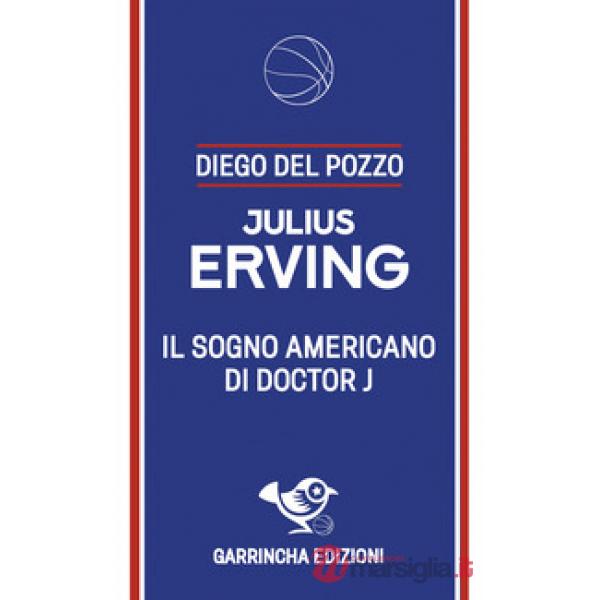 Julius Erving. Il sogno americano di Doctor J