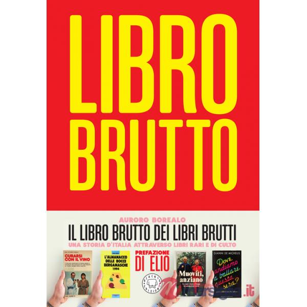 Libro brutto dei libri brutti (Il)