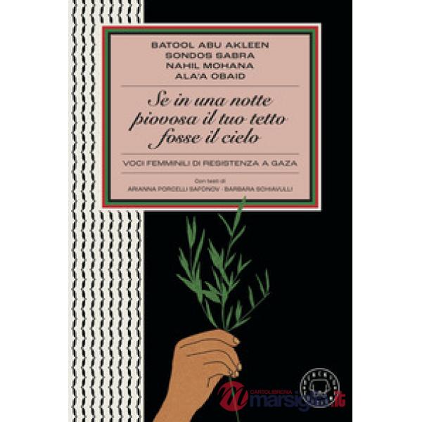 Se in una notte piovosa il tuo tetto fosse il cielo. Voci femminili di resistenza a Gaza