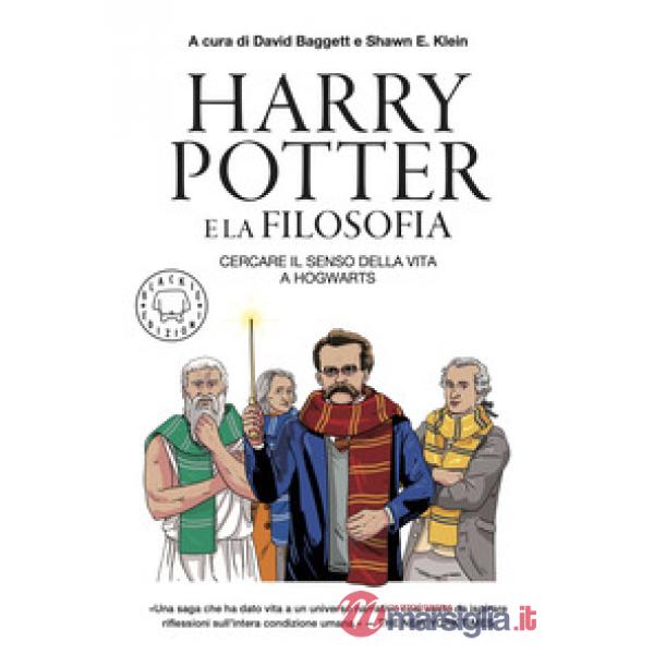 Harry Potter e la filosofia. Cercare il senso della vita a Hogwarts