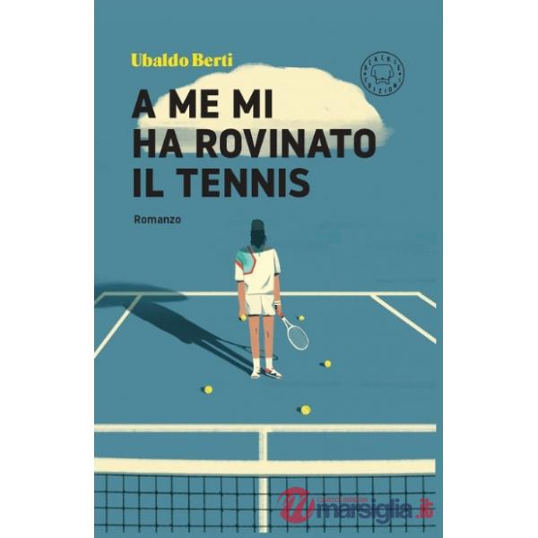A me mi ha rovinato il tennis