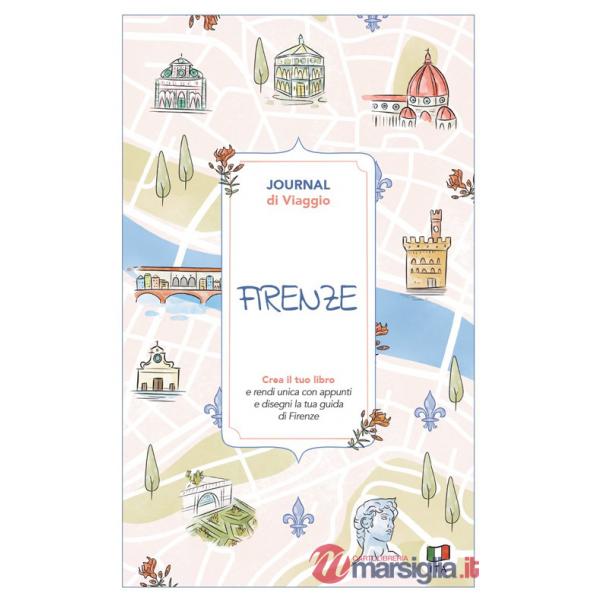 Firenze. Journal di viaggio. Crea il tuo libro