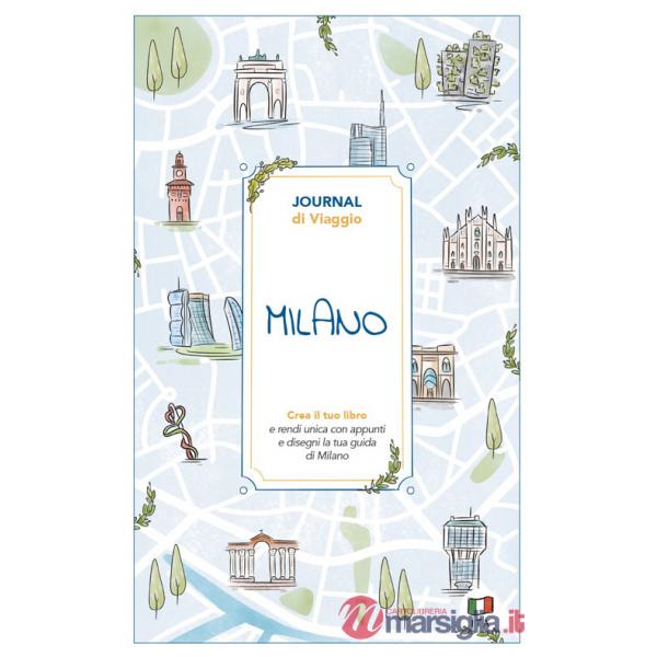 Milano. Journal di viaggio. Crea il tuo libro