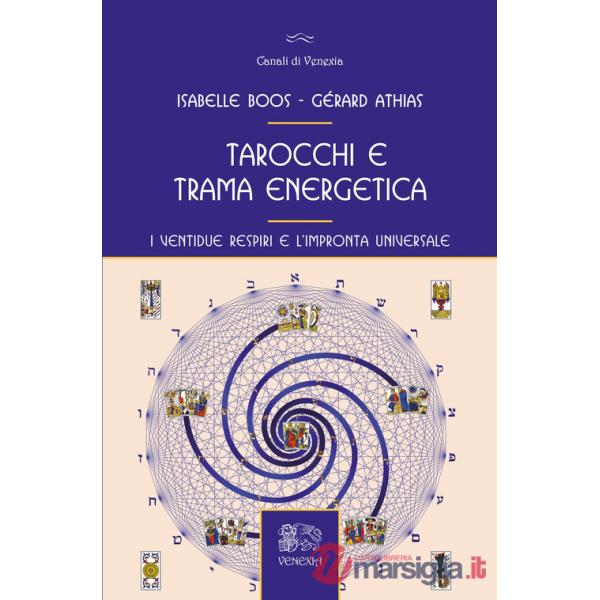 Tarocchi e trama energetica. I ventidue respiri e l'impronta universale