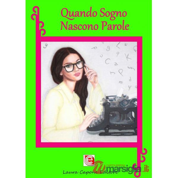 Quando sogno nascono parole. Antologia di fiabe e favole IX edizione