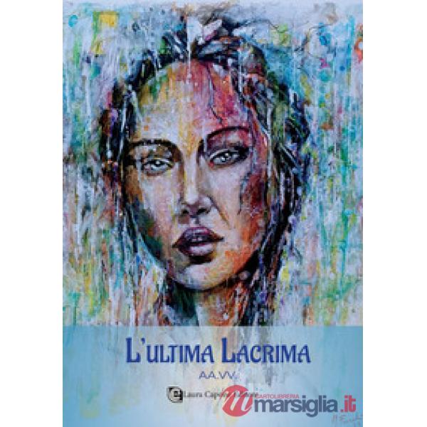 Ultima lacrima. Nuova ediz. (L')