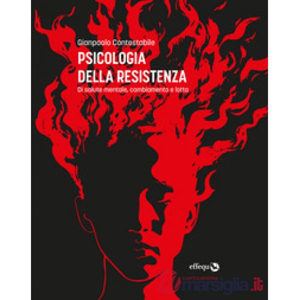 Psicologia della resistenza. Di salute mentale, cambiamento e lotta