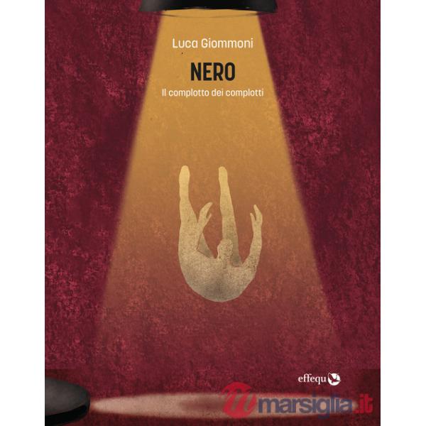 Nero. Il complotto dei complotti