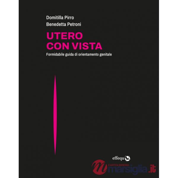 Utero con vista. Formidabile guida di orientamento genitale