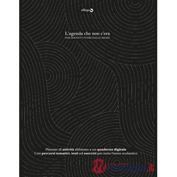 Agenda che non c'era. Per docenti fuori dalle righe (L')