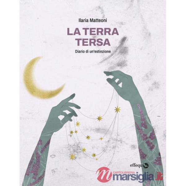 Terra tersa. Diario di un'estinzione (La)