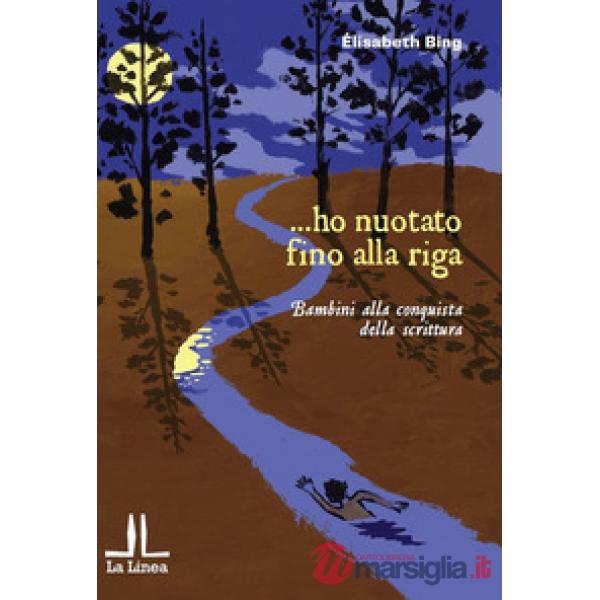 ...ho nuotato fino alla riga. Bambini alla conquista della scrittura