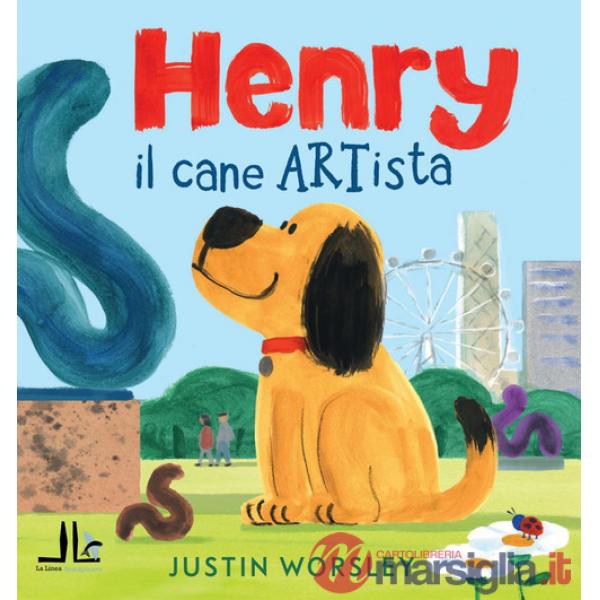 Henry il cane artista. Ediz. a colori