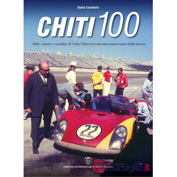 Chiti 100. Sfide, vittorie e sconfitte di Carlo Chiti nel centesimo anniversario della nascita