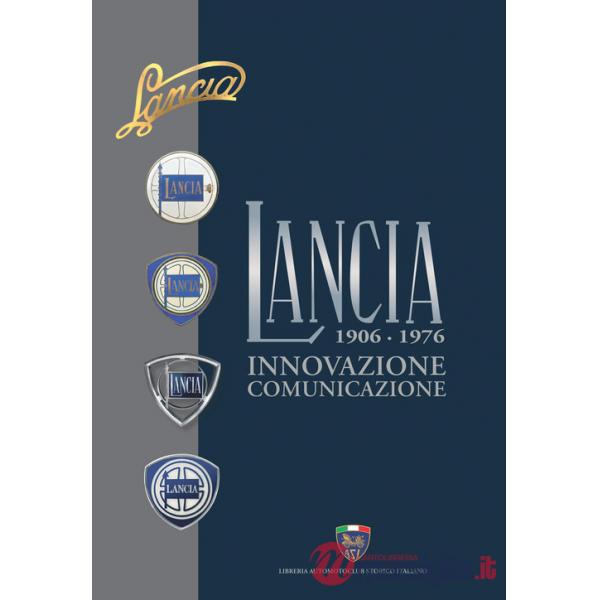 Lancia. Innovazione, comunicazione. 1906-1976