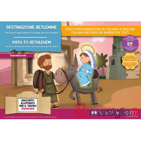 Destinazione Betlemme. Storia del viaggio di Maria e Giuseppe ispirata ai Vangeli. Storia kamishibai. Ediz. italiana e inglese. 