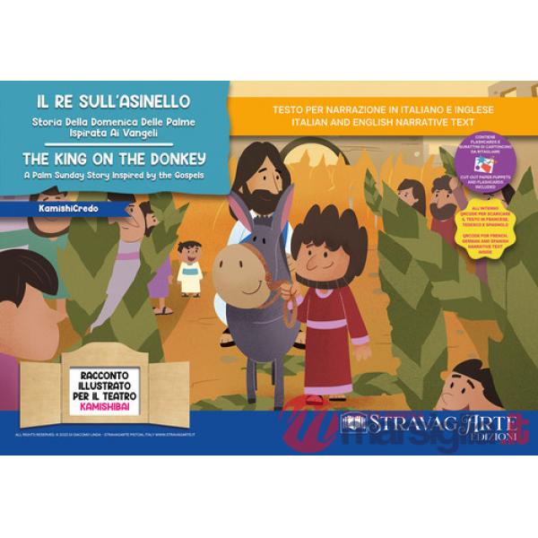 Re sull'asinello. Storia della Domenica delle Palme ispirata ai Vangeli. Storia kamishibai. Ediz. italiana e inglese. Con QR cod