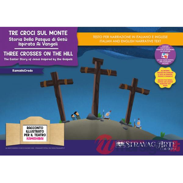 Tre croci sul monte. Storia della Pasqua di Gesù ispirata ai Vangeli. Storia kamishibai. Ediz. italiana e inglese. Con QR Code e