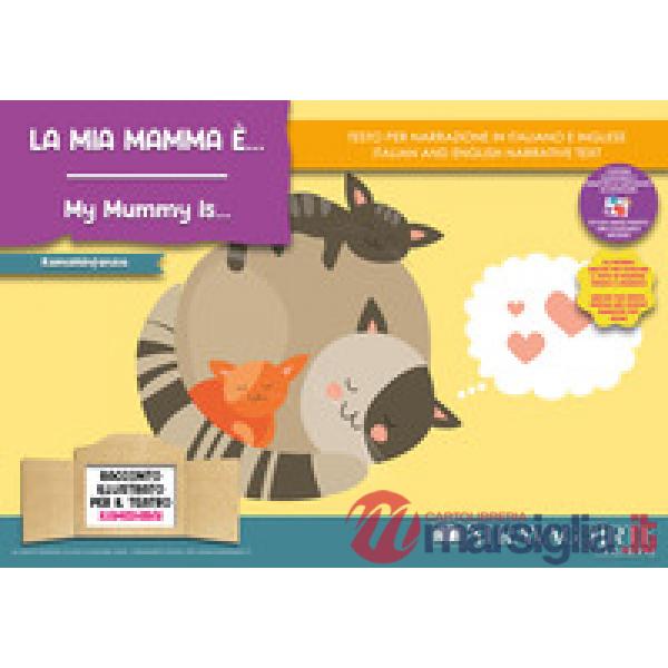 Mia mamma è...Storia kamishibai. Ediz. italiana e inglese. Con burattini. Con flashcards. Con materiali educativi stampabili (La