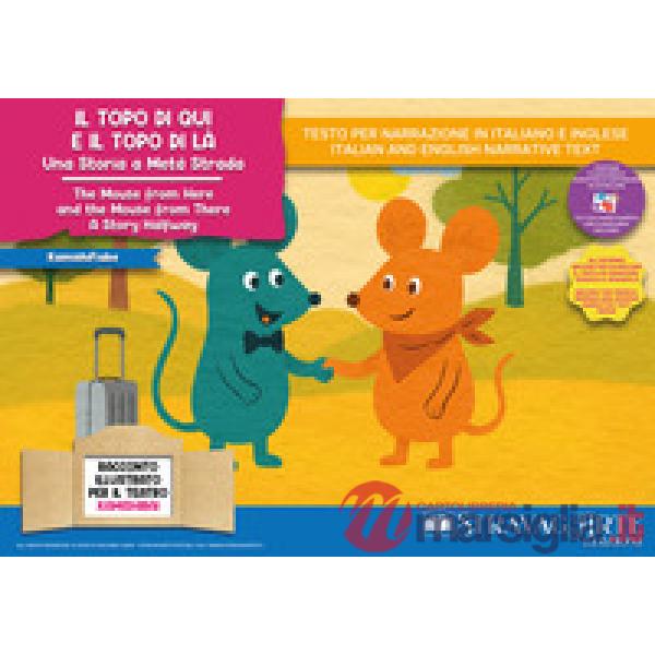 Topo di qui e il Topo di là. Una storia a metà strada. Storia kamishibai. Ediz. italiana e inglese. Con QR code e materiali educ